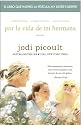 Por la vida de mi hermana (My Sister's Keeper): Novela (Spanish Edition)