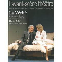 L'Avant-Sc�ne th��tre, N� 1298, 15 f�vrier : La V�rit� : Des avantages de la taire aux inconv�nients de la dire