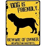 New  My Neapolitan Mastiffs Is Friendly ... Beware Of Owner  Parking Sign Dog