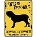 New  My Neapolitan Mastiffs Is Friendly ... Beware Of Owner  Parking Sign Dog