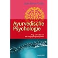 Ayurvedische Psychologie (Wege zum Selbst und das Energieprinzip im Ayurveda)