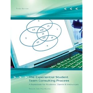 The Experiential Student Team Consulting Process: A Guidebook for Students, Clients, and... by Ron Cook and Paul Belliveau