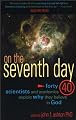 On the Seventh Day: Forty Scientists and Academics Explain Why They Believe in God