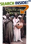 Griots and Griottes: Masters of Words and Music