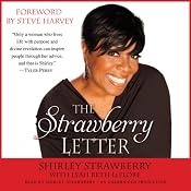 The Strawberry Letter: Real Talk, Real Advice, Because Bitterness Isn't Sexy | [Shirley Strawberry, Lyah Beth LeFlore]