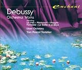 Debussy: Orchestral Works and Songs