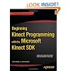 Beginning Kinect Programming with the Microsoft Kinect SDK