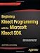 Beginning Kinect Programming With the Microsoft Kinect SDK