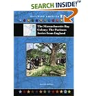 Click here to buy The Massachusetts Bay Colony: The Puritans Arrive from England (Building America) by  Bonnie Hinman.