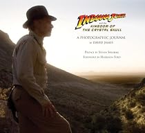 "Indiana Jones and Kingdom of the Crystal Skull": A Photographic Journey