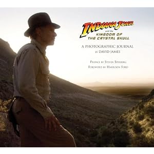 Indiana Jones and the Kingdom of the Crystal Skull: A Photographic Journal