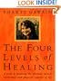 The Four Levels of Healing: A Guide to Balancing the Spiritual, Mental, Emotional, and Physical Aspects of Life