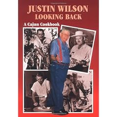 Justin Wilson Looking Back: A Cajun Cookbook