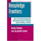  Knowledge Frontiers: Public Sector Research and Industrial Innovation in Biotechnology,... by Wendy Faulkner, Jacqueline Senker, and Lea Velho