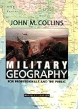 Military Geography: For Professionals and the Public (Association of the United States Army)