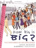 How Big is Big?: The Mysteries of Sexology Explained