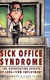 Sick office syndrome : the devastating effects of long-term employment