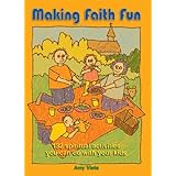 making faith fun 132 spiritual activites you can do with your kids