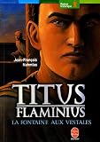 Titus Flaminius, Tome 1 : La Fontaine aux vestales