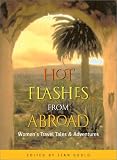 Hot Flashes from Abroad 2 Ed: Women's Travel Tales and Adventures