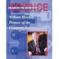William Hewlett: Pioneer of the Computer Age (Unlocking the Secrets of Science) (Unlocking the Secrets of Science)
