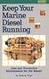 Keep Your Marine Diesel Running: Care and Preventive Maintenance for the Boater