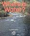 Book Where Is Water? (First Step Nonfiction)