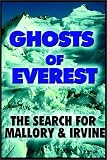 Ghosts of Everest: The Search for Mallory and Irvine