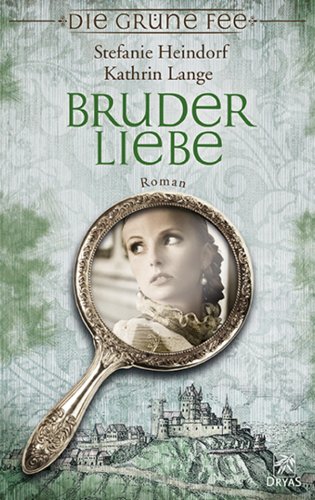 Bruderliebe: Roman auf der Grundlage eines Märchens (German Edition)