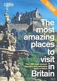 The most amazing places to visit in Britain : the 1000 most unusual, beautiful and captivating spots in Britain
