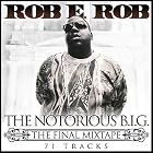 Notorious B.I.G: The Final Mixtape by Notorious B.I.G and P. Diddy