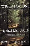 Wicca For One: The Path Of Solitary Witchcraft