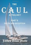 The CAUL, a Trilogy.: Truth and Deception (Volume 2)