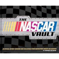 The NASCAR Vault: An Official History Featuring Rare Collectibles from Motorsports Images And Archives (NASCAR Library Collection)