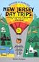 New Jersey Day Trips : A Guide to Outings In New Jersey, New York, Pennsylvania & Delaware, 9th Edition