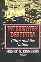 Interwoven Destinies: Cities and the Nation (American Assembly Series)