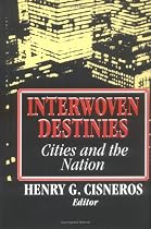 Interwoven Destinies: Cities and the Nation (American Assembly Series)