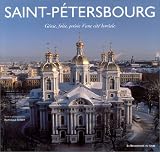 Saint-Petersbourg : G�nie, folie, po�sie d'une cit� bor�ale