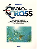 Chrono Cross Soundtrack : Piano Sheet Music Collection for Beginners/64 songs Chrono Cross Soundtrack : Piano Sheet Music Collection for Beginners/64 songs