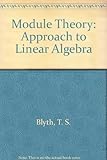 Module theory : an approach to linear algebra