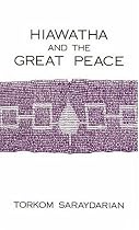 Hiawatha and the Great Peace