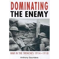 Dominating the Enemy: War in the Trenches, 1914-1918