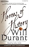 Heroes of History: A Brief History of Civilization from Ancient Times to the Dawn of the Modern Age