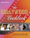 The Bollywood Cookbook: The Glamour World of the Actors and Over 75 of Their Favourite Recipes