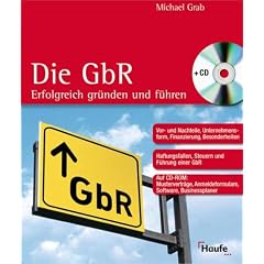 Die Gesellschaft des bürgerlichen Rechts (GbR). Unternehmen erfolgreich gründen und führen (Broschiert)