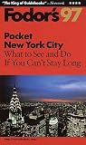 Fodor's '97 Pocket New York City: What to See and Do If You Can't Stay Long (Annual)