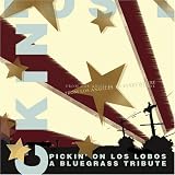 Various Artists - From Los Angeles to Everywhere: Pickin  on los Lobos - A Bluegrass Tribute