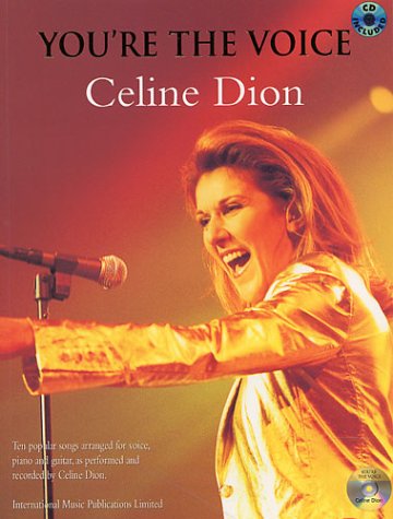 Celine Dion: (Piano,Vocal,Guitar) (You're the Voice)