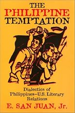 The Philippine Temptation: Dialectics of Philippine--U.S. Literary Relations (Asian American History and Culture Series)
