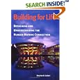 Building for Life: Designing and Understanding the Human-Nature Connection by Stephen R. Kellert